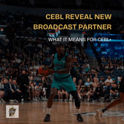 CEBL Unveils New Broadcasting Deal: What it Means for&nbsp;CEBL+