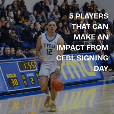 5 Players That Can Make an Impact From CEBL Signing&nbsp;Day